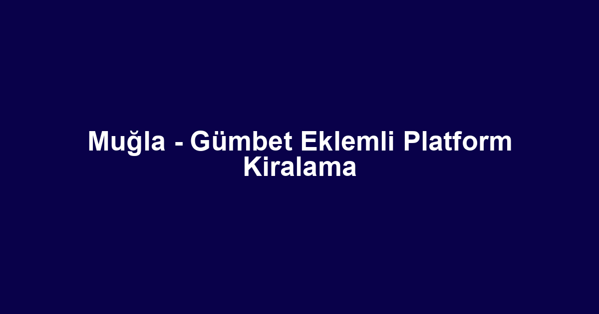 Muğla - Gümbet Eklemli Platform Kiralama