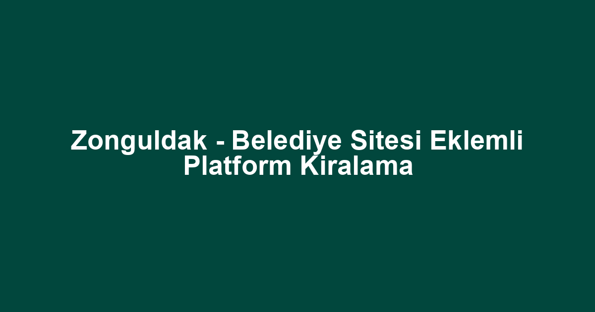 Zonguldak - Belediye Sitesi Eklemli Platform Kiralama