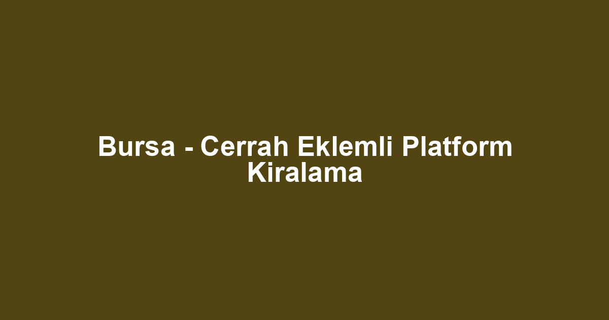 Bursa - Cerrah Eklemli Platform Kiralama