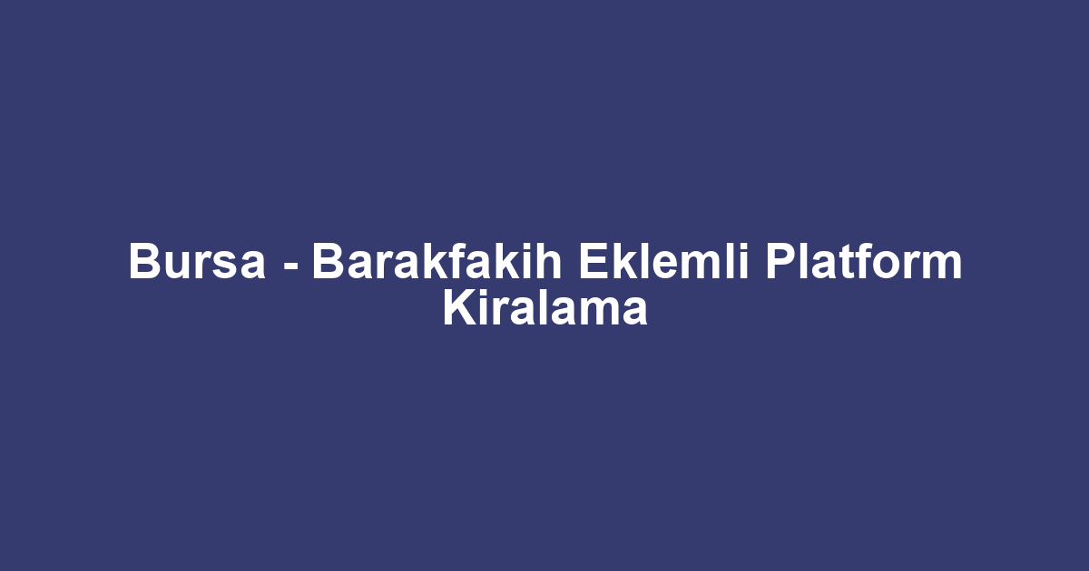 Bursa - Barakfakih Eklemli Platform Kiralama