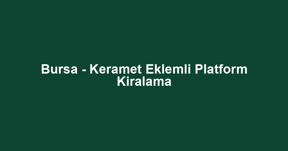 Bursa - Keramet Eklemli Platform Kiralama